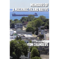 Memories of a Mackinac Island Native: Life on the Island from 1940s to 2020s - Paperback