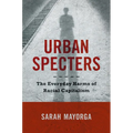 Urban Specters: The Everyday Harms of Racial Capitalism - Paperback