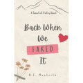 Back When We Faked It - Paperback