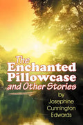 The Enchanted Pillowcase and Other Stories - Paperback