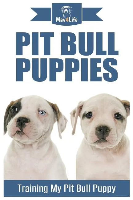 Pit Bull Puppies: Training My Pit Bull Puppy - Paperback