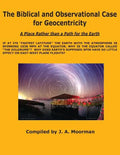 The Biblical and Observational Case for Geocentricity - Paperback