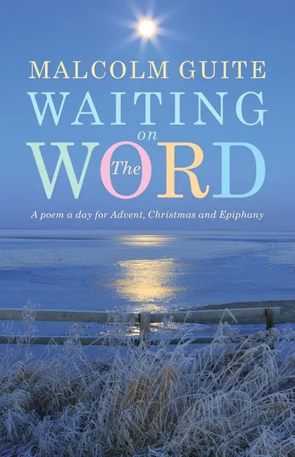 Waiting on the Word: A Poem a Day for Advent, Christmas and Epiphany - Paperback