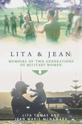 Lita & Jean: Memoirs of Two Generations of Military Women - Hardcover