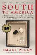 South to America: A Journey Below the Mason-Dixon to Understand the Soul of a Nation - Paperback