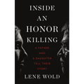 Inside an Honor Killing: A Father and a Daughter Tell Their Story - Hardcover