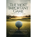 The Most Important Game: Play Better. Struggle Less. Enjoy More. - Hardcover