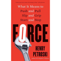 Force: What It Means to Push and Pull, Slip and Grip, Start and Stop - Paperback