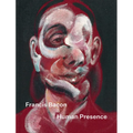 Francis Bacon: Human Presence - Hardcover