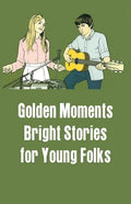 Golden Moments: Bright Stories for Young Folks - Paperback