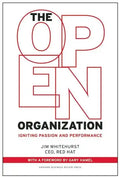 The Open Organization: Igniting Passion and Performance - Hardcover