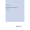 Psychopathology of Everyday Life: in large print - Hardcover