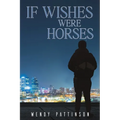 If Wishes Were Horses - Paperback