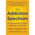 The Addiction Spectrum: A Compassionate, Holistic Approach to Recovery - Paperback