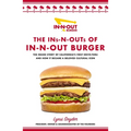 The Ins-N-Outs of In-N-Out Burger: The Inside Story of California's First Drive-Through and How It Became a Beloved Cultural Icon - Hardcover