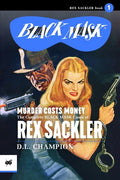 Murder Costs Money: The Complete Black Mask Cases of Rex Sackler - Paperback
