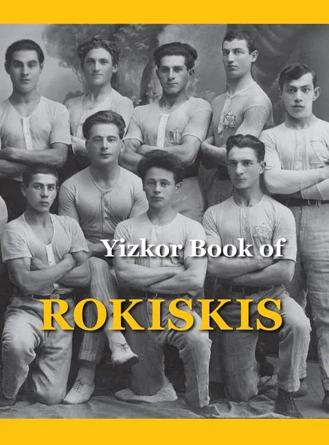Memorial Book of Rokiskis: Rokiskis, Lithuania - Hardcover