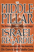 The Middle Pillar: The Balance Between Mind and Magic: Formerly the Middle Pillar - Paperback