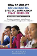 How to Create Successful Special Education Team Meetings: A Guide for Case Managers - Paperback