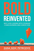 Bold Reinvented: Next level leading with Courage, Consciousness and Conviction - Paperback
