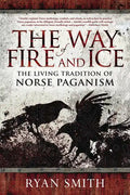 The Way of Fire and Ice: The Living Tradition of Norse Paganism - Paperback