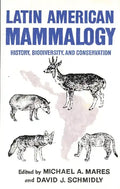 Latin American Mammalogy, 1: History, Biodiversity, and Conservation - Hardcover