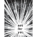 Not For You - Hardcover