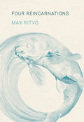 Four Reincarnations: Poems - Hardcover