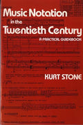 Music Notation in the Twentieth Century: A Practical Guidebook - Paperback