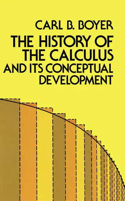 The History of the Calculus and Its Conceptual Development - Paperback