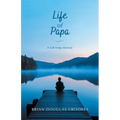 Life of Papa: A Self-Help Memoir - Paperback