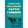 Lessons From Millionaire Cattle Farmers: Cracking The Code To Cattle Profits - Paperback