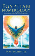 Egyptian Numerology: Emergence into the Fifth Dimension - Hardcover