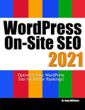 Wordpress On-Site SEO 2021: Optimize Your WordPress Site for Better Rankings! - Paperback