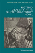 Plotting Disability in the Nineteenth-Century Novel - Paperback