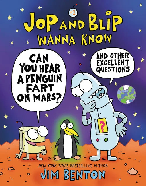 Jop and Blip Wanna Know #1: Can You Hear a Penguin Fart on Mars?: And Other Excellent Questions - Paperback
