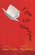 Y Por Eso Rompimos / Why We Broke Up - Paperback