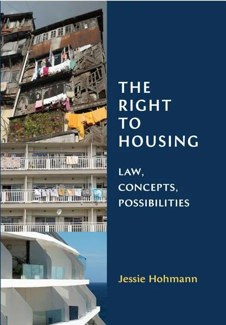 The Right to Housing: Law, Concepts, Possibilities - Paperback