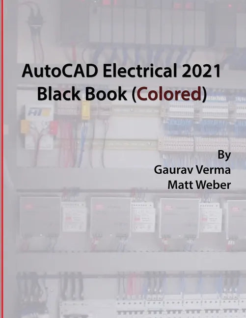 AutoCAD Electrical 2021 Black Book (Colored) - Paperback