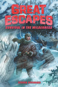 Great Escapes #4: Survival in the Wilderness - Hardcover