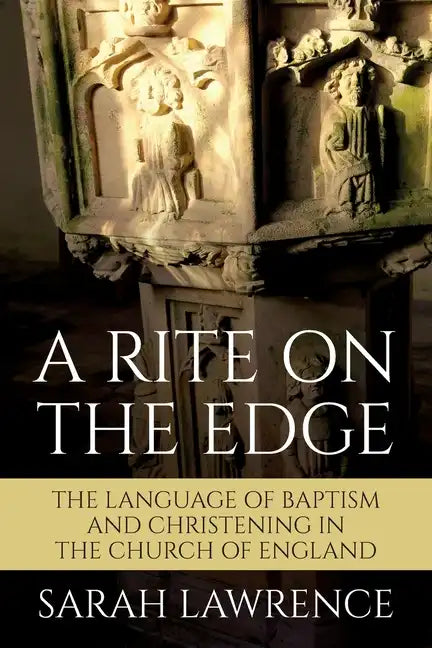 A Rite on the Edge: The Language of Baptism and Christening in the Church of England - Paperback