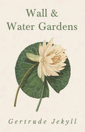 Wall and Water Gardens - Paperback