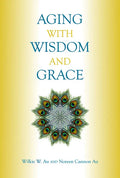 Aging with Wisdom and Grace - Paperback