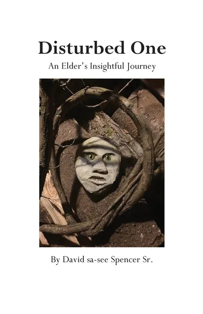 Disturbed One: An Elder's Insightful Journey - Paperback