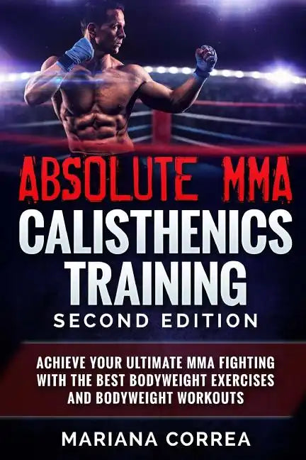 ABSOLUTE MMA CALISTHENICS TRAiNING SECOND EDITION - Paperback