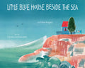 Little Blue House Beside the Sea - Hardcover
