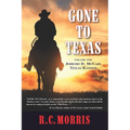 Gone to Texas: Volume One: Jericho D. McCain, Texas Ranger - Paperback