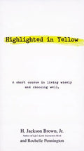 Highlighted in Yellow: A Short Course in Living Wisely and Choosing Well - Paperback