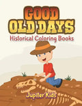 Good Old Days: Historical Coloring Books - Paperback