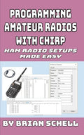 Programming Amateur Radios with CHIRP: Ham Radio Setups Made Easy - Paperback
